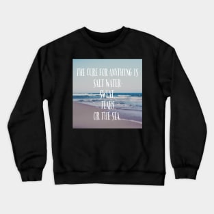 The Cure For Anything Crewneck Sweatshirt